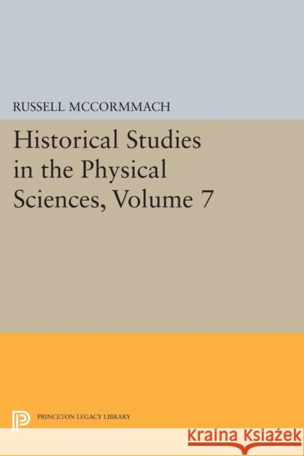 Historical Studies in the Physical Sciences, Volume 7