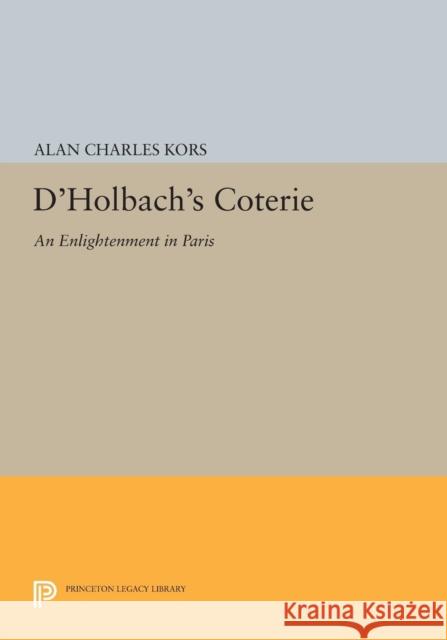 D'Holbach's Coterie: An Enlightenment in Paris