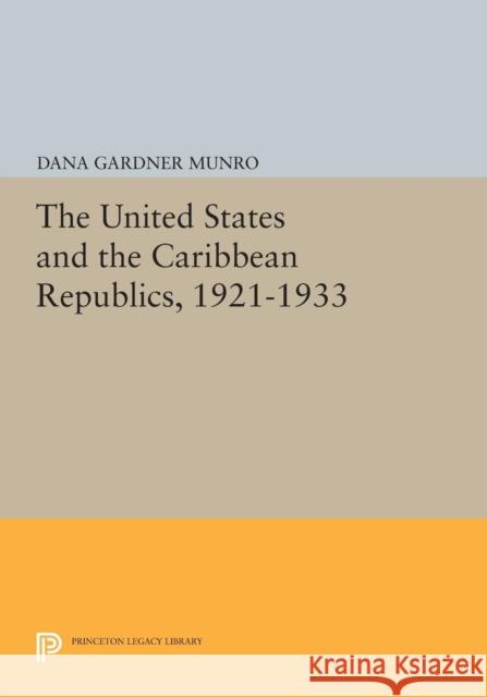 The United States and the Caribbean Republics, 1921-1933