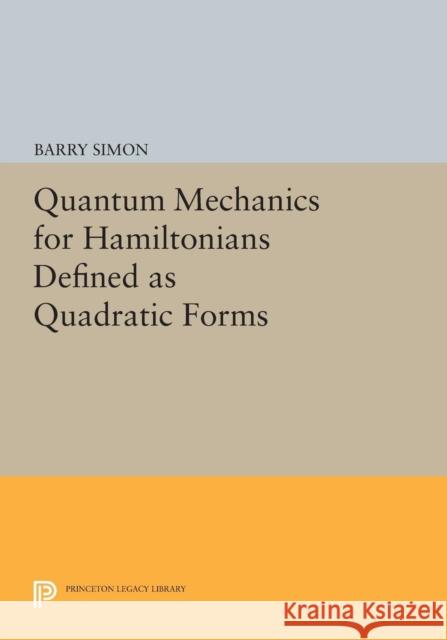 Quantum Mechanics for Hamiltonians Defined as Quadratic Forms