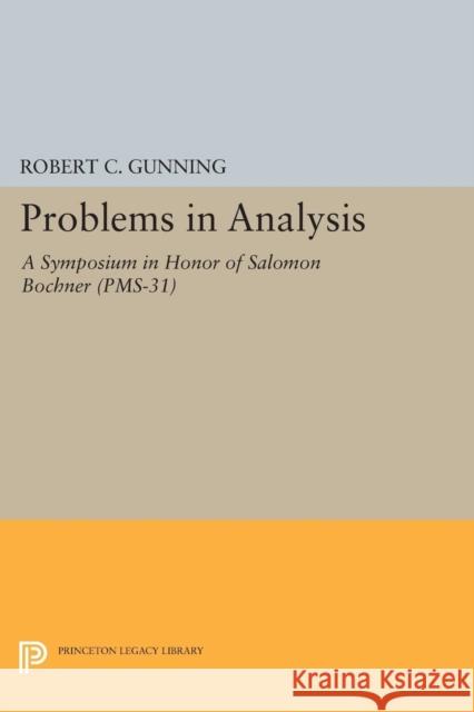 Problems in Analysis: A Symposium in Honor of Salomon Bochner (Pms-31)