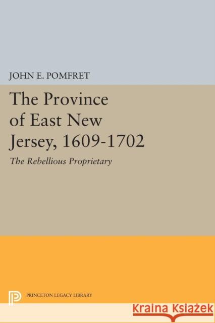 Province of East New Jersey, 1609-1702: Princeton History of New Jersey, 6