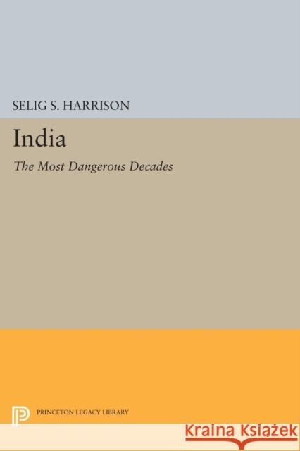 India: The Most Dangerous Decades