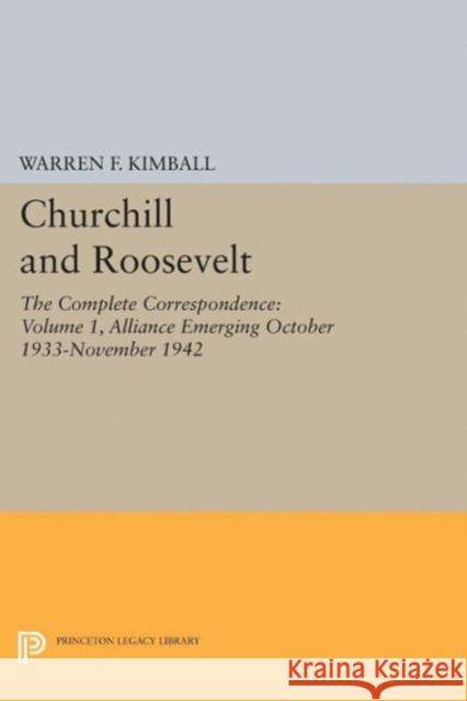 Churchill and Roosevelt, Volume 1: The Complete Correspondence - Three Volumes