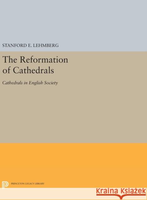 The Reformation of Cathedrals: Cathedrals in English Society