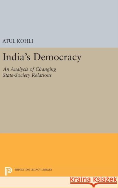 India's Democracy: An Analysis of Changing State-Society Relations