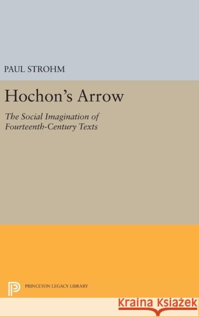 Hochon's Arrow: The Social Imagination of Fourteenth-Century Texts