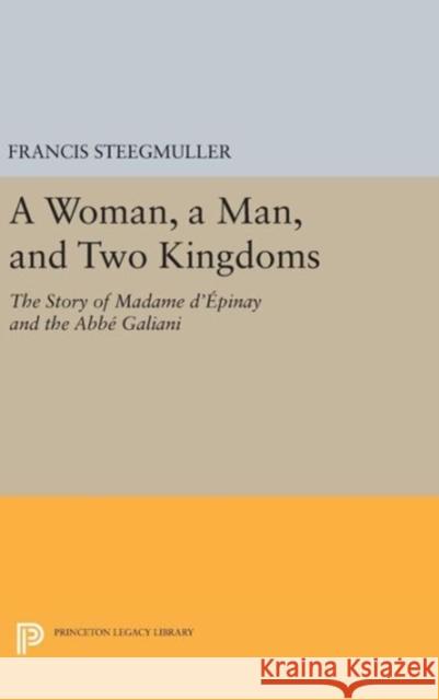 A Woman, a Man, and Two Kingdoms: The Story of Madame d'Épinay and ABBE Galiani