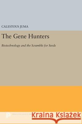 The Gene Hunters: Biotechnology and the Scramble for Seeds