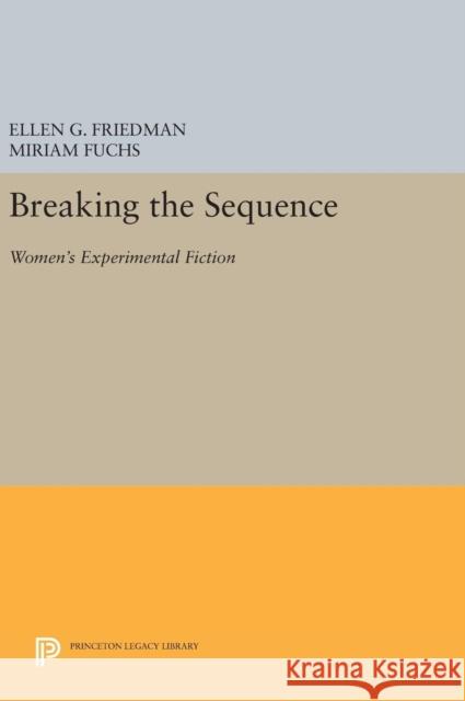 Breaking the Sequence: Women's Experimental Fiction