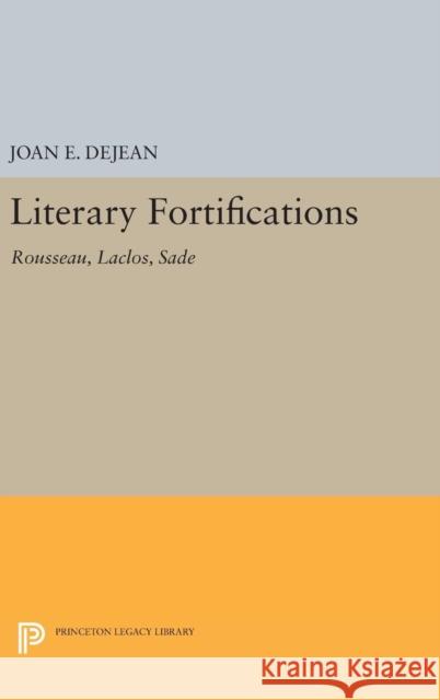 Literary Fortifications: Rousseau, Laclos, Sade