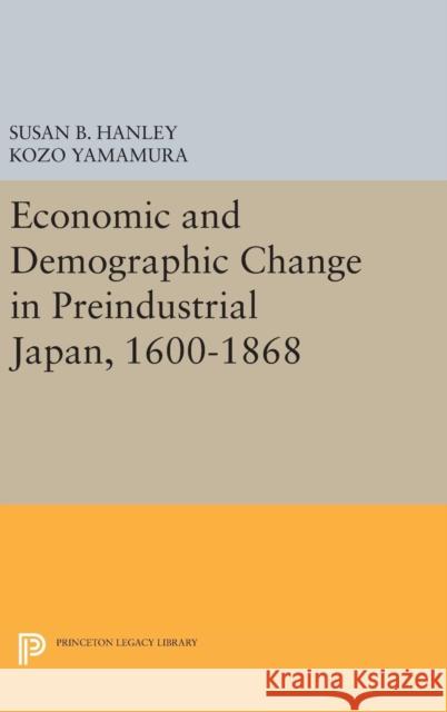 Economic and Demographic Change in Preindustrial Japan, 1600-1868