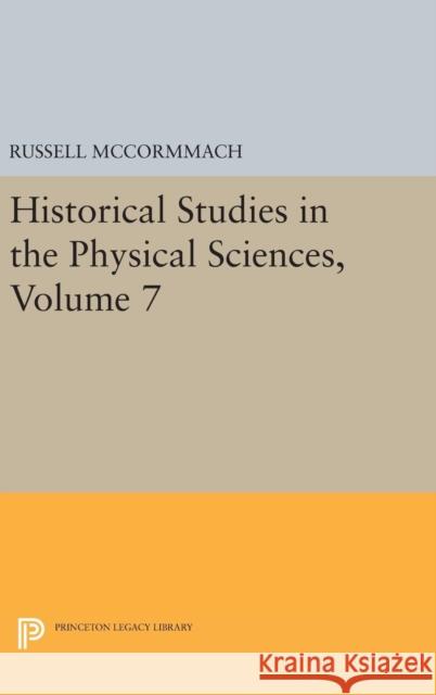 Historical Studies in the Physical Sciences, Volume 7