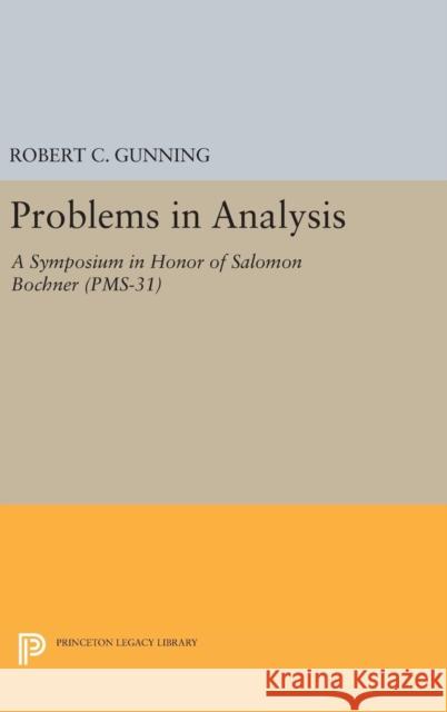 Problems in Analysis: A Symposium in Honor of Salomon Bochner (Pms-31)