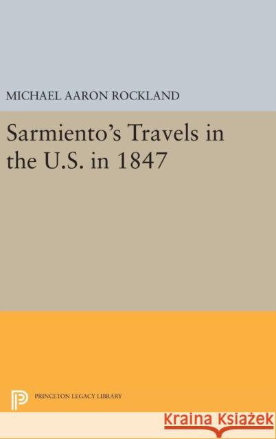 Sarmiento's Travels in the U.S. in 1847