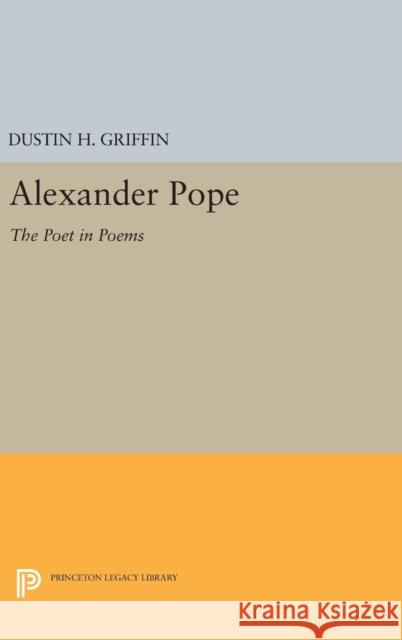 Alexander Pope: The Poet in Poems