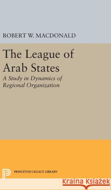 The League of Arab States: A Study in Dynamics of Regional Organization