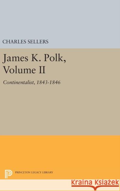 James K. Polk, Volume II: Continent