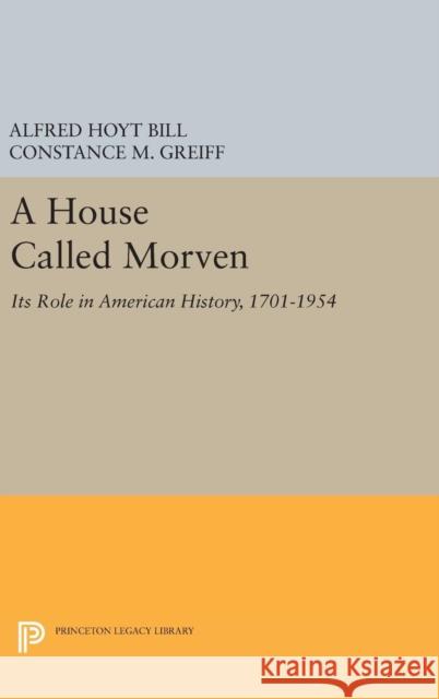A House Called Morven: Its Role in American History, 1701-1954 - Revised Edition
