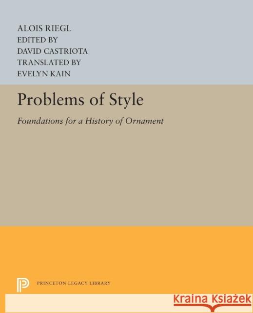 Problems of Style: Foundations for a History of Ornament