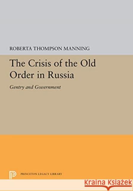 The Crisis of the Old Order in Russia: Gentry and Government