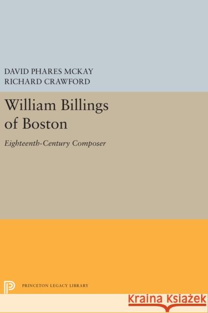 William Billings of Boston: Eighteenth-Century Composer