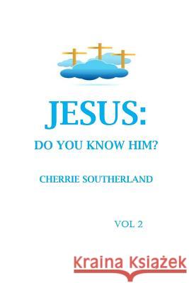 Jesus: Do You Know Him? Vol 2