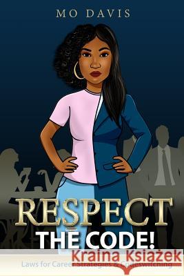 Respect the Code!: Laws for Career Strategies & Codeswitching