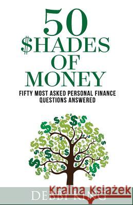 50 Shades of Money: 50 Most Asked Personal Finance Questions Answered