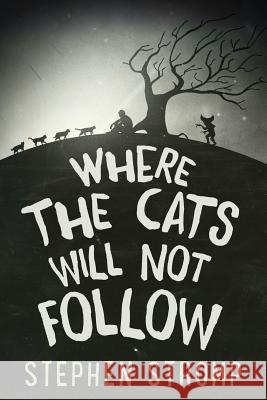 Where the Cats Will Not Follow