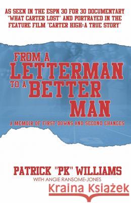 From a Letterman to a Better Man: A Memoir of First Downs and Second Chances