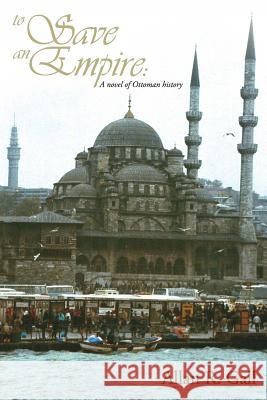 To Save an Empire: A Novel of Ottoman History