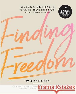 Finding Freedom: An 8 Week Journey Recapturing Your Identity, Faith and Body Image