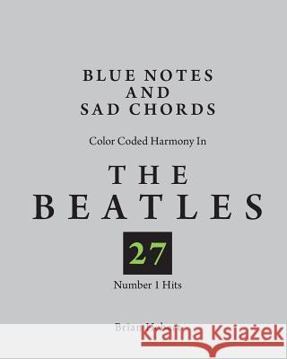 Blue Notes and Sad Chords: Color Coded Harmony in the Beatles 27 Number 1 Hits