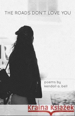 The Roads Don't Love You