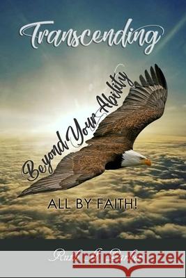 Transcending Beyond Your Ability: All By Faith