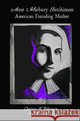 Anne Marbury Hutchinson: American Founding Mother