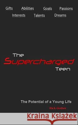 The Supercharged Teen: The Potential of a Young Life