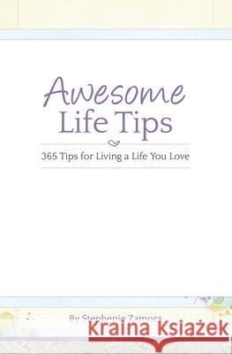 Awesome Life Tips: 365 Tips for Living a Life You Love