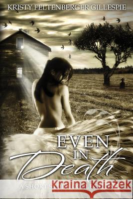 Even In Death: A Short Story Collection