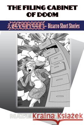 The Filing Cabinet of Doom: 17 Bizarro Short Stories