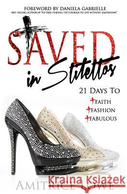 Saved In Stilettos: 21 Days to Faith, Fashion & Fabulous