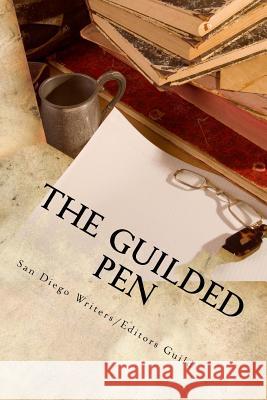 The Guilded Pen: 2014 Anthology of the San Diego Writers/Editors Guild