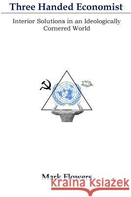 Three Handed Economist: Interior Solutions in an Ideologically Cornered World