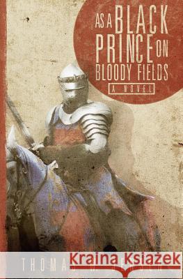 As a Black Prince on Bloody Fields