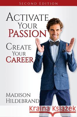 Activate Your Passion, Create Your Career