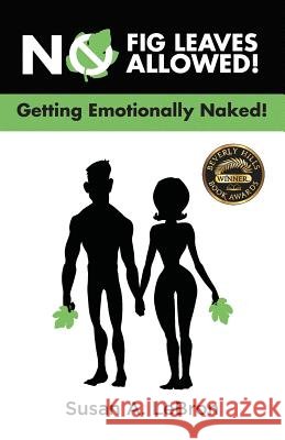 No Fig Leaves Allowed!: Getting Emotionally Naked!
