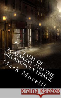 Tales of Zoalmont and the Melancholy Fringe