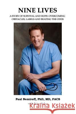 Nine Lives: A Story of Survival and Hope: Overcoming Obstacles, Labels and Beating the Odds