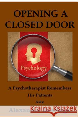 Opening a Closed Door: A Psychotherapist Remembers His Patients